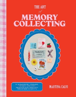 The Art of Memory Collecting - Martina Calvi