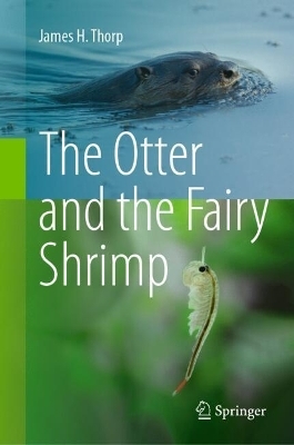 The Otter and the Fairy Shrimp - James H. Thorp