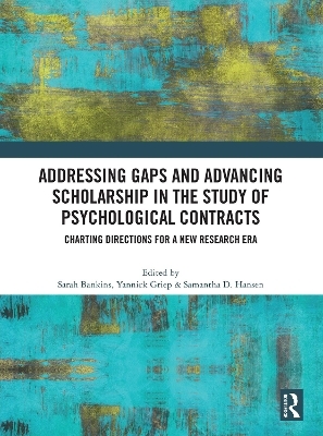 Addressing Gaps and Advancing Scholarship in the Study of Psychological Contracts - 