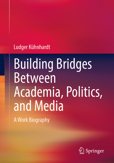 Building Bridges Between Academia, Politics, and Media - Ludger Kühnhardt