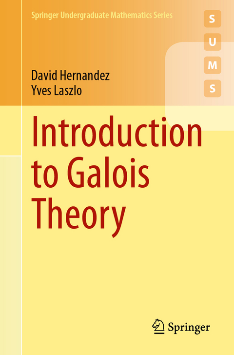 Introduction to Galois Theory - David Hernandez, Yves Laszlo