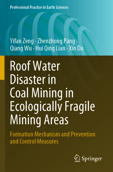 Roof Water Disaster in Coal Mining in Ecologically Fragile Mining Areas - Yifan Zeng, Zhenzhong Pang, Qiang Wu, Hui Qing Lian, Xin Du