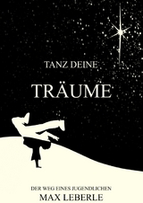 Tanz deine Träume - Max Leberle