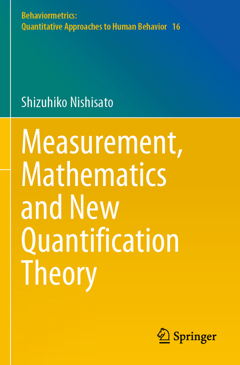 Measurement, Mathematics and New Quantification Theory - Shizuhiko Nishisato