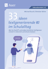 33 Ideen textgenerierende KI im Schulalltag - Michael Busch, Christian Köhler