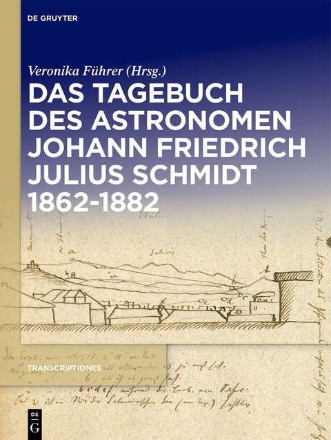 Das Tagebuch des Astronomen Johann Friedrich Julius Schmidt 1862–1882 - 