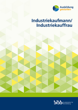 Industriekaufmann/Industriekauffrau - Doreen Stiefel, Matthias Keiser, Monika Wagner, Matthias Fischer, Dirk Götte