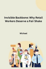 Invisible Backbone: Why Retail Workers Deserve a Fair Shake -  Michael