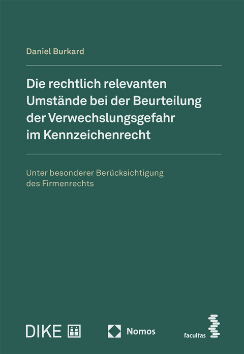 Die rechtlich relevanten Umstände bei der Beurteilung der Verwechslungsgefahr im Kennzeichenrecht - Daniel Burkard