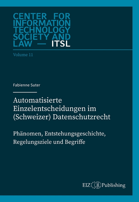 Automatisierte Einzelentscheidungen im (Schweizer) Datenschutzrecht - Fabienne Suter