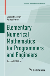 Elementary Numerical Mathematics for Programmers and Engineers - Stoyan, Gisbert; Baran, Agnes