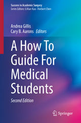 A How To Guide For Medical Students - Gillis, Andrea; Aarons, Cary B.