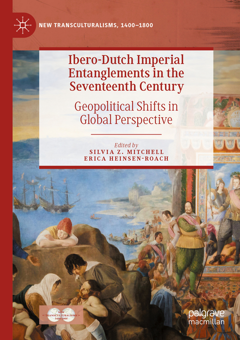 Ibero-Dutch Imperial Entanglements in the Seventeenth Century - 