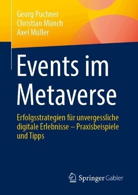 Events im Metaverse - Georg Puchner, Christian Münch, Axel Müller