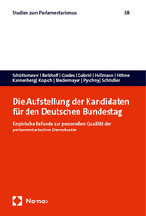 Die Aufstellung der Kandidaten für den Deutschen Bundestag - Suzanne S. Schüttemeyer, Pia Berkhoff, Malte Cordes, Oscar W. Gabriel, Daniel Hellmann, Benjamin Höhne, Oliver Kannenberg, Sophie Kopsch, Oskar Niedermayer, Anastasia Pyschny, Danny Schindler