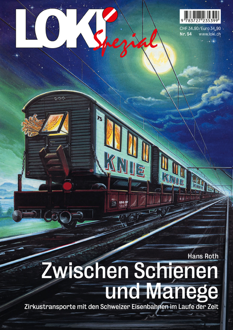 LOKI Spezial Nr. 54 «Zwischen Schienen und Manege» - Hans Roth