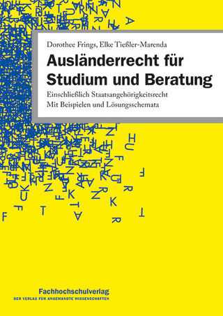 Ausländerrecht für Studium und Beratung - Dorothee Frings; Elke Tießler-Marenda