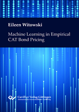 Machine Learning in Empirical CAT Bond Pricing - Eileen Witowski