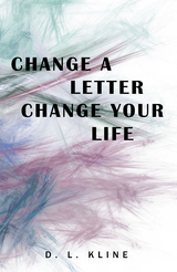 Change a Letter, Change Your Life - D. L. Kline