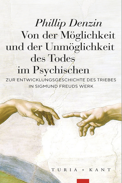 Von der Möglichkeit und der Unmöglichkeit des Todes im Psychischen - Phillip Denzin