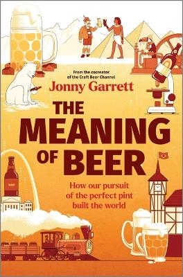 The Meaning of Beer - Jonny Garrett