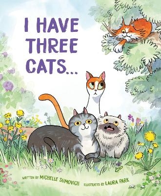 I Have Three Cats . . . - Michelle Sumovich