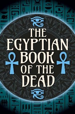 The Egyptian Book of the Dead - Ea Wallis Budge