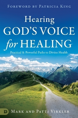 Hearing God's Voice for Healing - Dr Mark Virkler, Patti Virkler