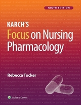 Lippincott CoursePoint+ Enhanced for Tucker: Karch's Focus on Nursing Pharmacology - Tucker, Rebecca