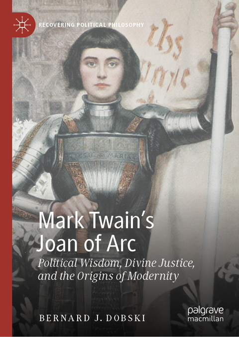 Mark Twain’s Joan of Arc - Bernard J. Dobski