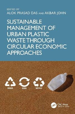 Sustainable Management of Urban Plastic Waste Through Circular Economic Approaches - 