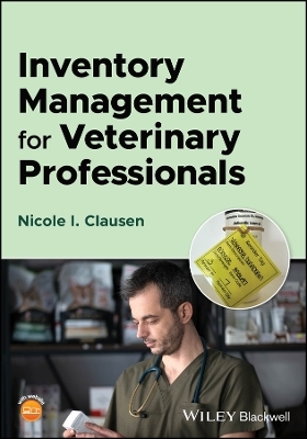 Inventory Management for Veterinary Professionals - Nicole I. Clausen