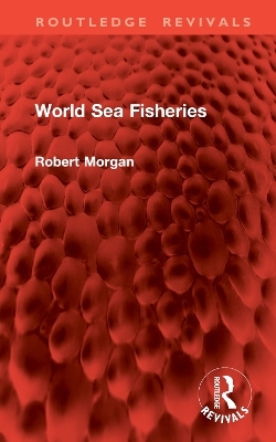 World Sea Fisheries - Robert Morgan