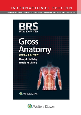 BRS Gross Anatomy - Dr. Nancy L. Halliday, Dr. Harold M. Chung