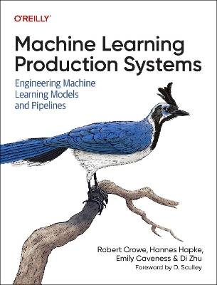 Machine learning production systems - Robert Crowe, Hannes Hapke, Emily Caveness