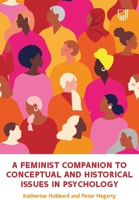 A Feminist Companion to Conceptual and Historical Issues in Psychology - Katherine Hubbard, Peter Hegarty