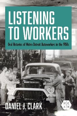 Listening to Workers - Daniel J. Clark