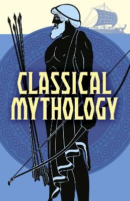 Classical Mythology - Nathaniel Hawthorne, M. M. Bird, Hope Moncrieff, V.C. Turnbull