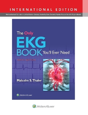 The Only EKG Book You'll Ever Need - Dr. Malcolm Thaler