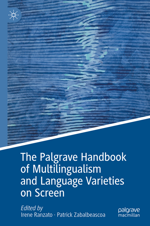 The Palgrave Handbook of Multilingualism and Language Varieties on Screen - 