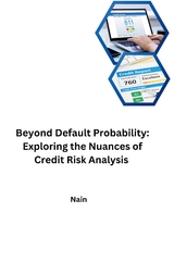 Beyond Default Probability: Exploring the Nuances of Credit Risk Analysis -  Nain