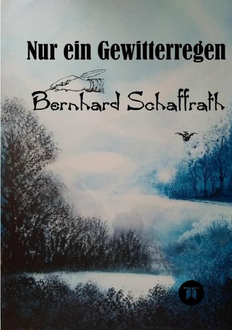 Nur ein Gewitterregen - Bernhard Schaffrath