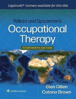 Willard and Spackman's Occupational Therapy 14e Lippincott Connect Print Book and Digital Access Card Package - Dr. Glen Gillen, Catana Brown