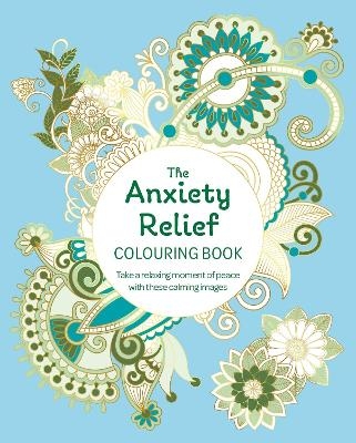 The Anxiety Relief Colouring Book - Tansy Willow