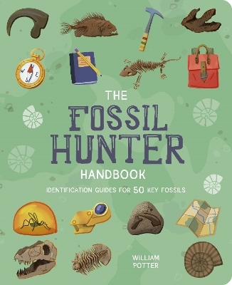 The Fossil Hunter Handbook - William Potter