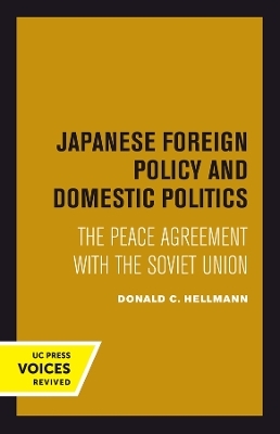 Japanese Foreign Policy and Domestic Politics - Donald C. Hellmann