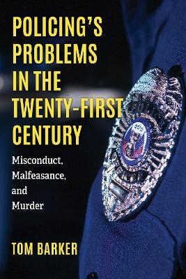 Policing's Problems in the Twenty-First Century - Tom Barker