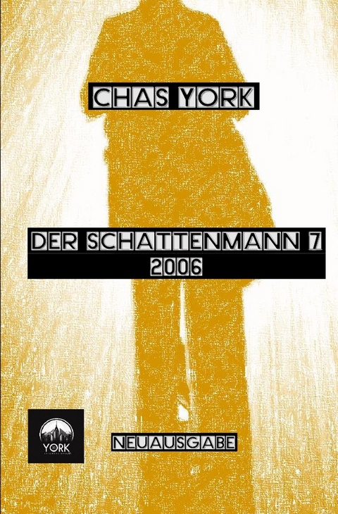 Der Schattenmann / Chas York - Der Schattenmann 7 - Chas York