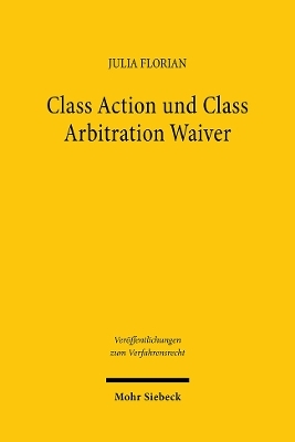 Class Action und Class Arbitration Waiver - Julia Florian