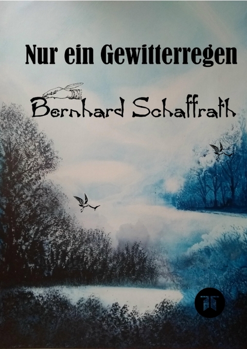 Nur ein Gewitterregen - Bernhard Schaffrath